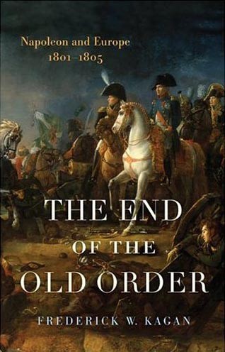 Napoleon and Europe: Volume One, 1801-1805, The End of the Old Order