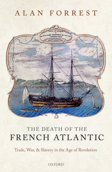 The Death of the French Atlantic > Trade, War, and Slavery in the Age of Revolution